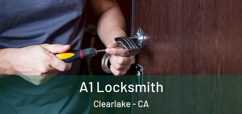  A1 Locksmith Clearlake - CA