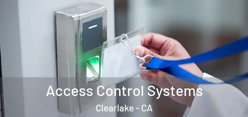  Access Control Systems Clearlake - CA