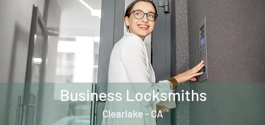  Business Locksmiths Clearlake - CA