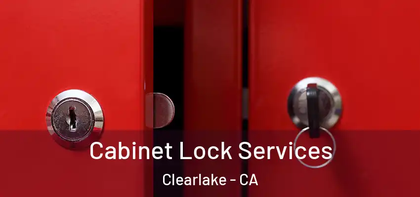  Cabinet Lock Services Clearlake - CA