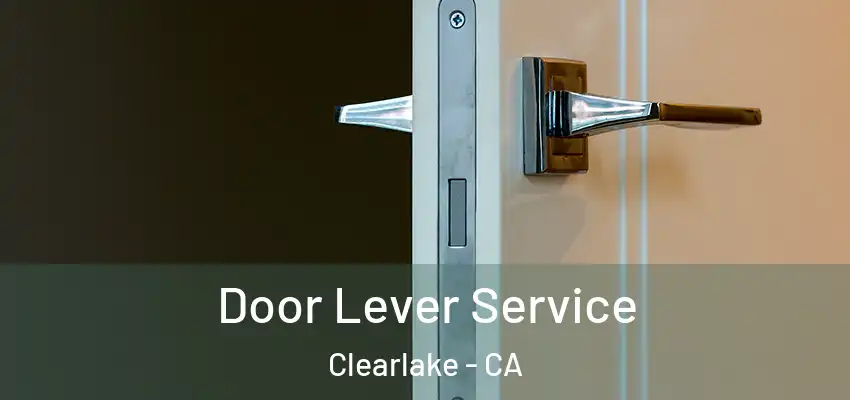  Door Lever Service Clearlake - CA