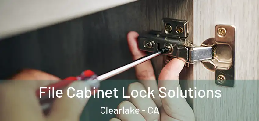  File Cabinet Lock Solutions Clearlake - CA