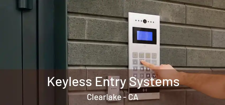  Keyless Entry Systems Clearlake - CA