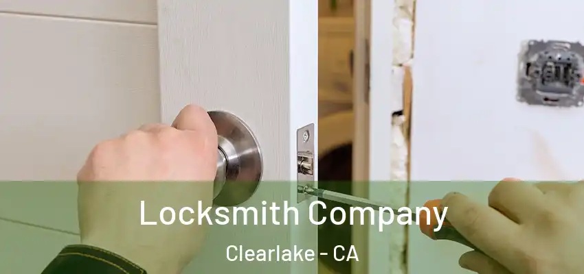  Locksmith Company Clearlake - CA