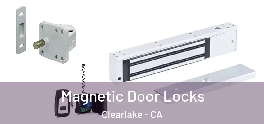 Magnetic Door Locks Clearlake - CA