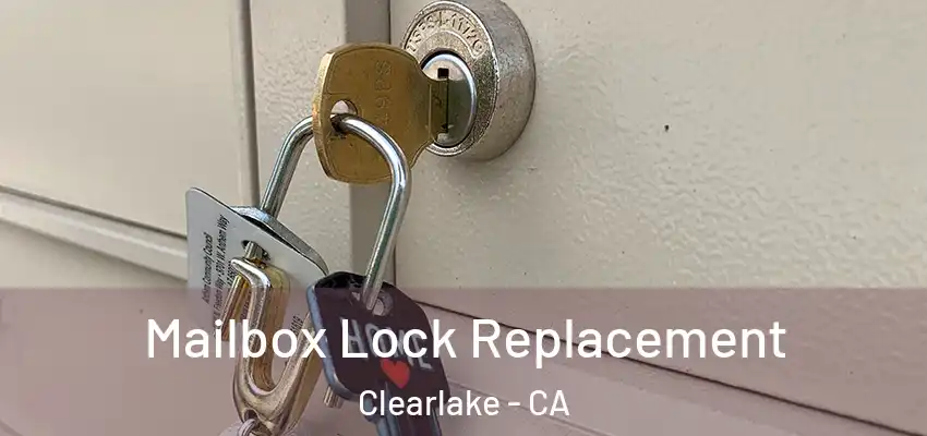  Mailbox Lock Replacement Clearlake - CA