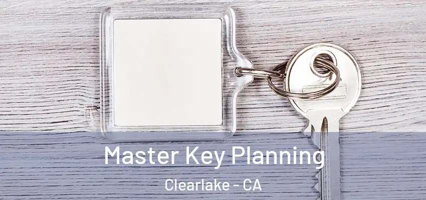 Master Key Planning Clearlake - CA