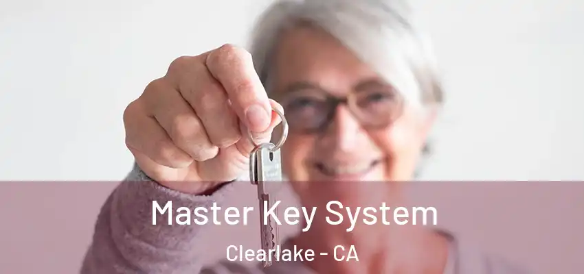  Master Key System Clearlake - CA