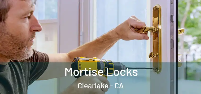  Mortise Locks Clearlake - CA