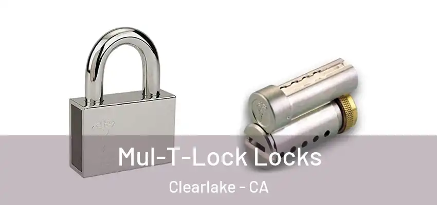  Mul-T-Lock Locks Clearlake - CA