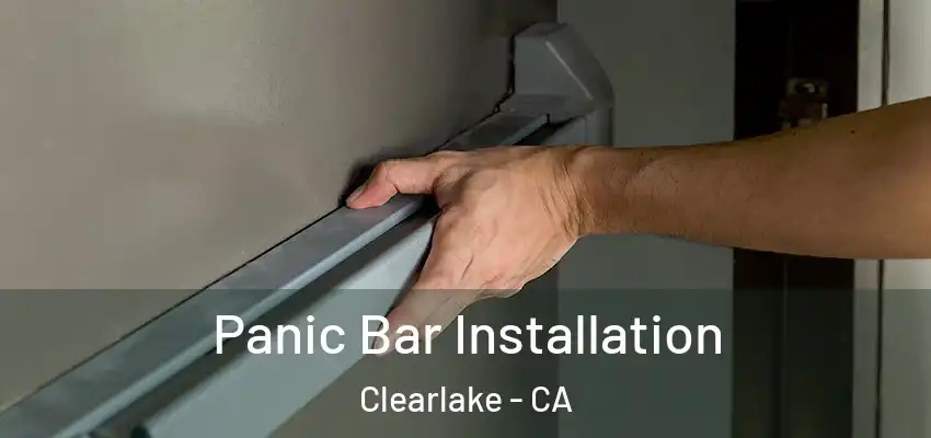  Panic Bar Installation Clearlake - CA