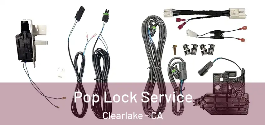  Pop Lock Service Clearlake - CA