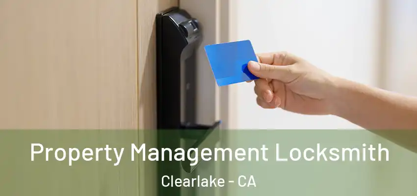  Property Management Locksmith Clearlake - CA