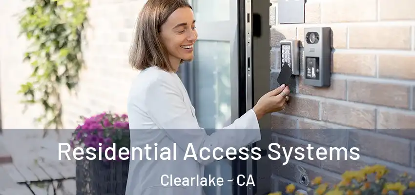  Residential Access Systems Clearlake - CA