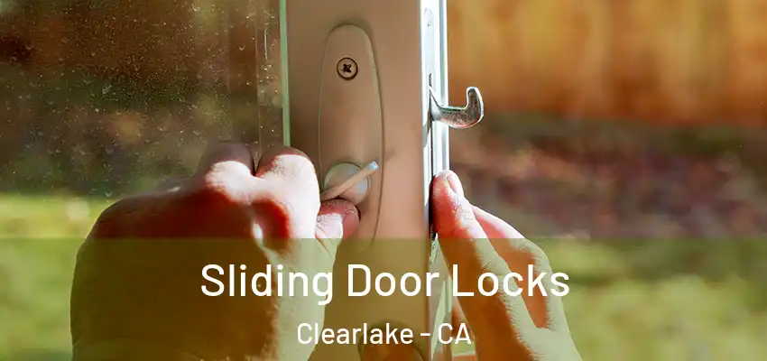  Sliding Door Locks Clearlake - CA