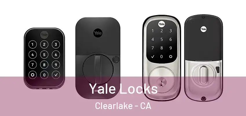  Yale Locks Clearlake - CA